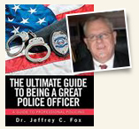 Xlibris author Dr. Jeffrey C. Fox and "The Ultimate Guide to Being a Great Police Officer"